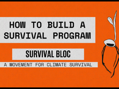 Orange background with a seed illustration and text reading, "How to build a survival program." survival bloc. A movement for climate survival