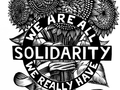 Print of sunflowers with text reading, "Solidarity. We are all we really have."