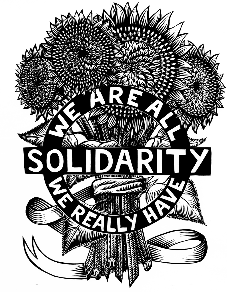 Print of sunflowers with text reading, "Solidarity. We are all we really have."